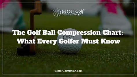 The Golf Ball Compression Chart: What Every Golfer Must